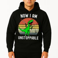 Retro Vintage Now I Am Unstoppable Trex Funny TRex Hoodie