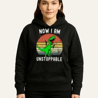 Retro Vintage Now I Am Unstoppable Trex Funny TRex Hoodie