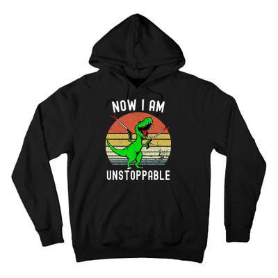 Retro Vintage Now I Am Unstoppable Trex Funny TRex Tall Hoodie