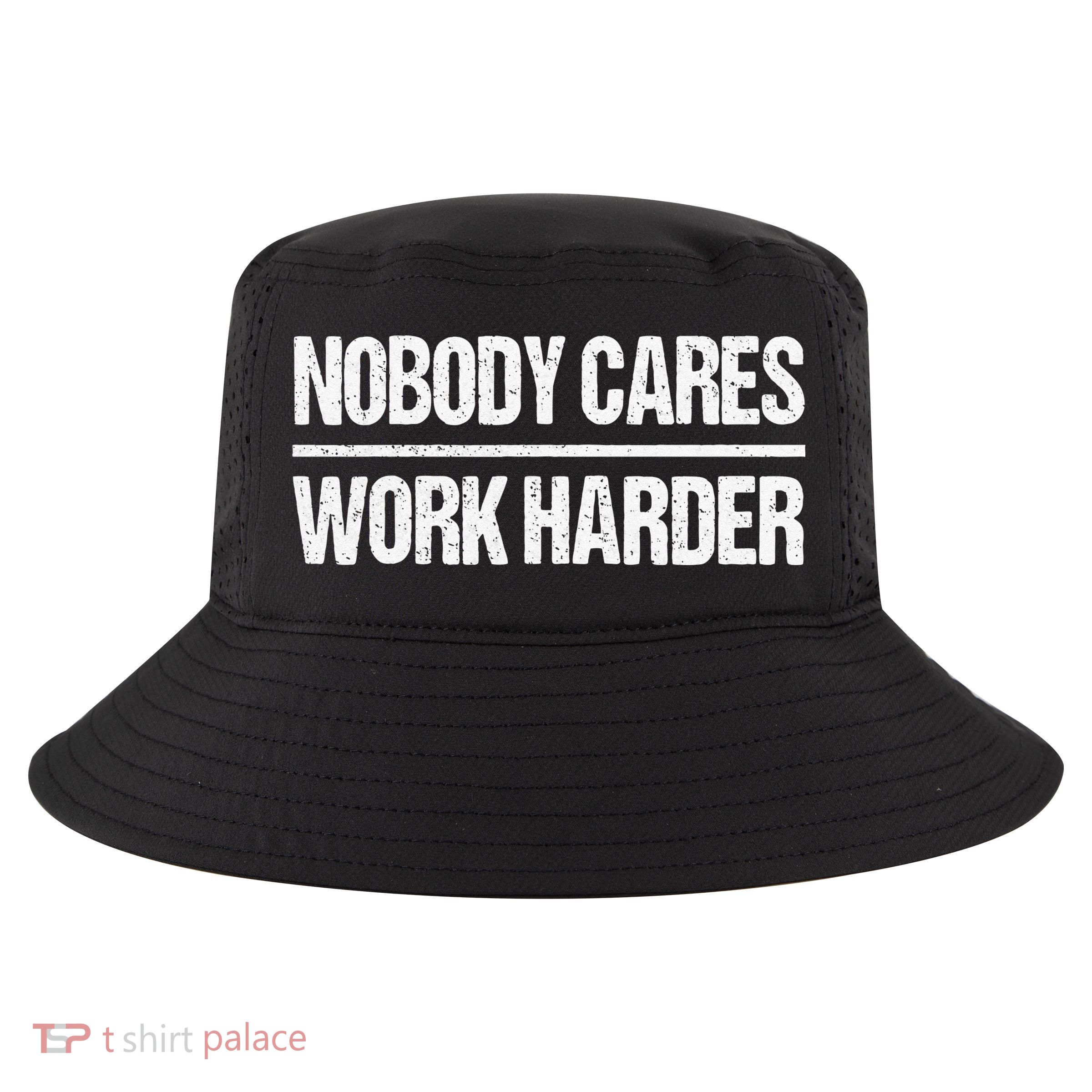 Retro Vintage Nobody Cares Work Harder Cool Comfort Performance Bucket Hat