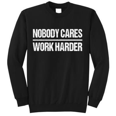 Retro Vintage Nobody Cares Work Harder Sweatshirt