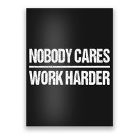 Retro Vintage Nobody Cares Work Harder Poster