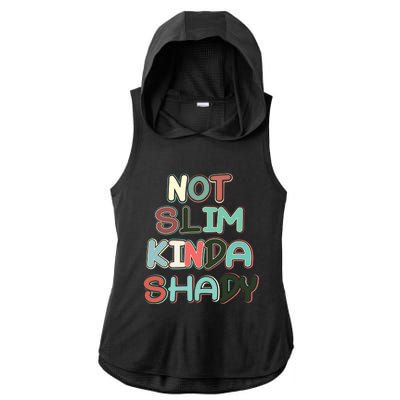 Retro Vintage Not Slim Kinda Shady Funny Workout Funny Gift Ladies PosiCharge Tri-Blend Wicking Draft Hoodie Tank