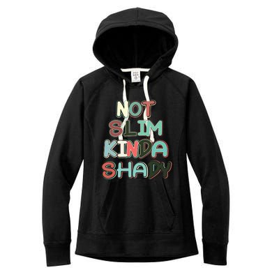 Retro Vintage Not Slim Kinda Shady Funny Workout Funny Gift Women's Fleece Hoodie