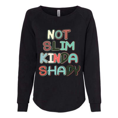 Retro Vintage Not Slim Kinda Shady Funny Workout Funny Gift Womens California Wash Sweatshirt