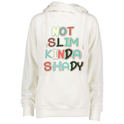 Retro Vintage Not Slim Kinda Shady Funny Workout Funny Gift Womens Funnel Neck Pullover Hood