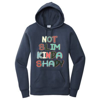 Retro Vintage Not Slim Kinda Shady Funny Workout Funny Gift Women's Pullover Hoodie