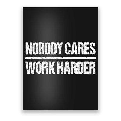 Retro Vintage Nobody Cares Work Harder Poster