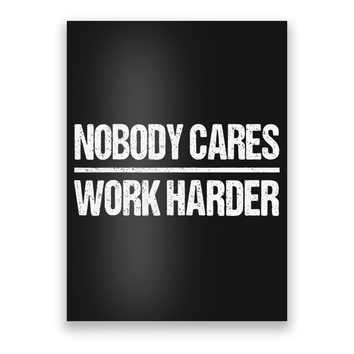 Retro Vintage Nobody Cares Work Harder Poster