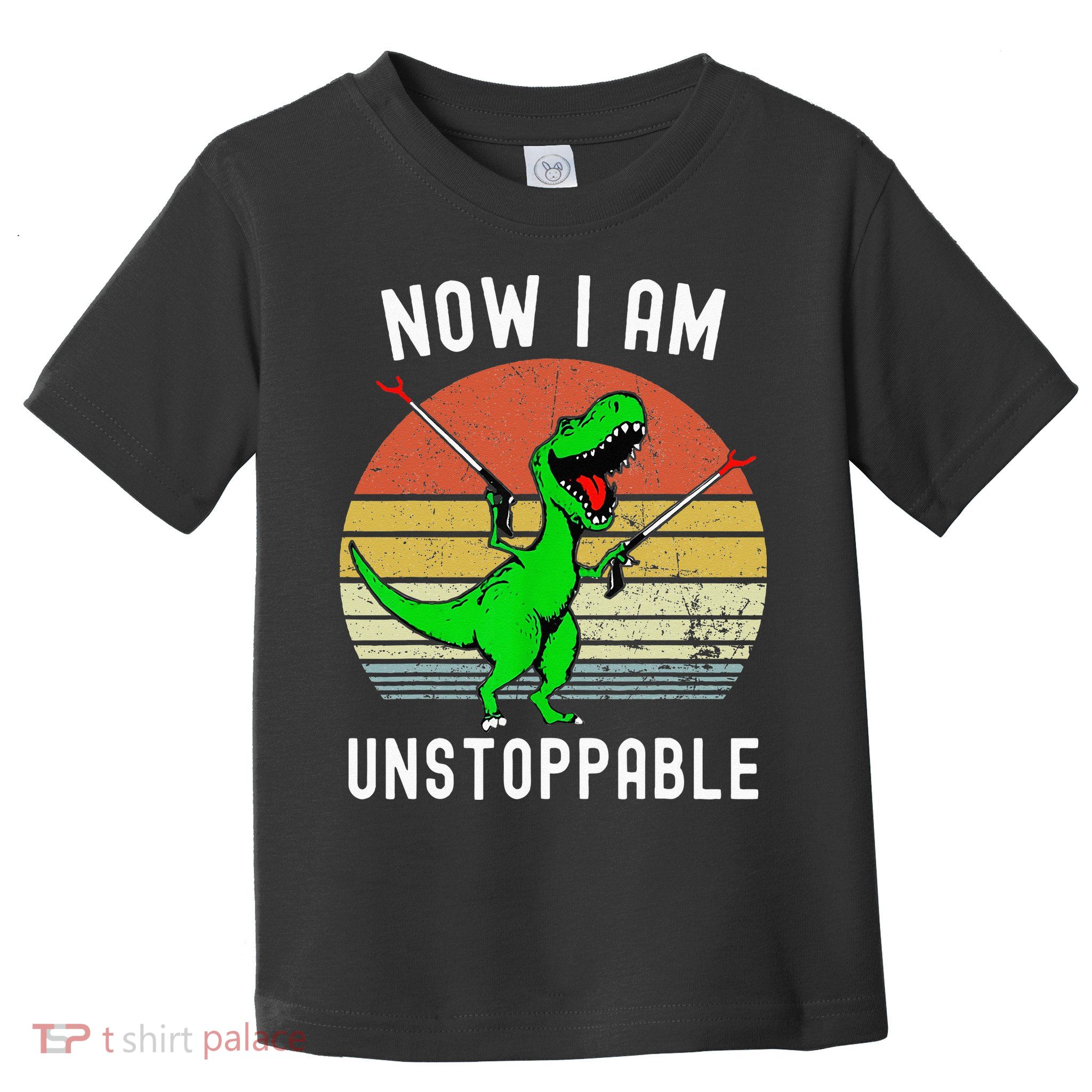 Retro Vintage Now I Am Unstoppable Trex Funny TRex Toddler T-Shirt