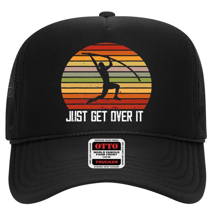 Retro Vintage Pole Vaulting Just Get Over It Pole Vault High Crown Mesh Back Trucker Hat