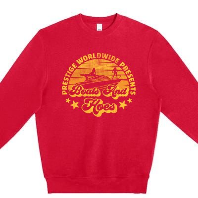 Retro Vintage Prestige Worldwide Boats And Hoes Premium Crewneck Sweatshirt