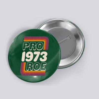 Retro VIntage Pro Roe 1973 Button