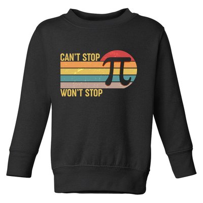 Retro Vintage Pi Day 314 Can't Stop Won't Stop Toddler Sweatshirt