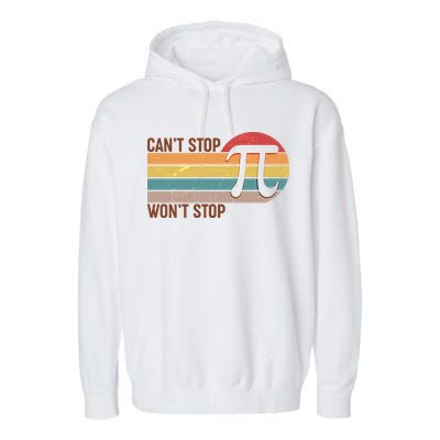 Retro Vintage Pi Day 314 Can't Stop Won't Stop Garment-Dyed Fleece Hoodie