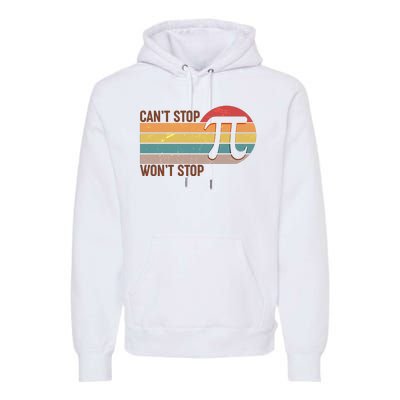 Retro Vintage Pi Day 314 Can't Stop Won't Stop Premium Hoodie