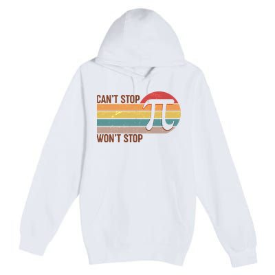 Retro Vintage Pi Day 314 Can't Stop Won't Stop Premium Pullover Hoodie