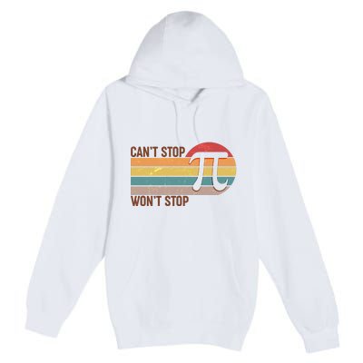 Retro Vintage Pi Day 314 Can't Stop Won't Stop Premium Pullover Hoodie