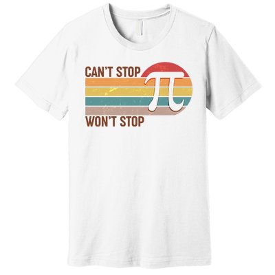 Retro Vintage Pi Day 314 Can't Stop Won't Stop Premium T-Shirt