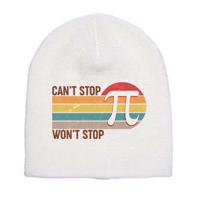 Retro Vintage Pi Day 314 Can't Stop Won't Stop Short Acrylic Beanie