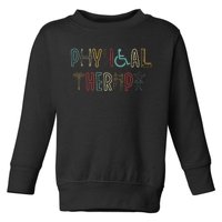 Retro Vintage Physical Therapy Funny Physical Therapist Toddler Sweatshirt