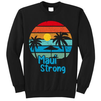 Retro Vintage Pray For Maui Hawaii Strong Wildfire Gift Tall Sweatshirt