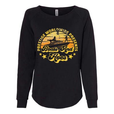 Retro Vintage Prestige Worldwide Boats And Hoes Womens California Wash Sweatshirt