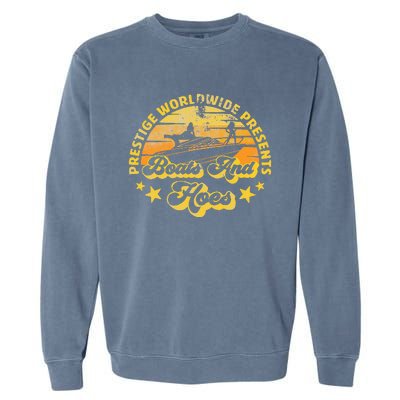 Retro Vintage Prestige Worldwide Boats And Hoes Garment-Dyed Sweatshirt