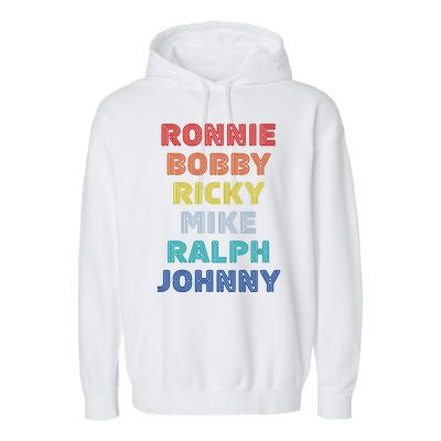 Retro Vintage Ronnie Bobby Ricky Mike Ralph And Johnny Garment-Dyed Fleece Hoodie