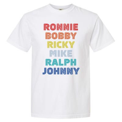 Retro Vintage Ronnie Bobby Ricky Mike Ralph And Johnny Garment-Dyed Heavyweight T-Shirt