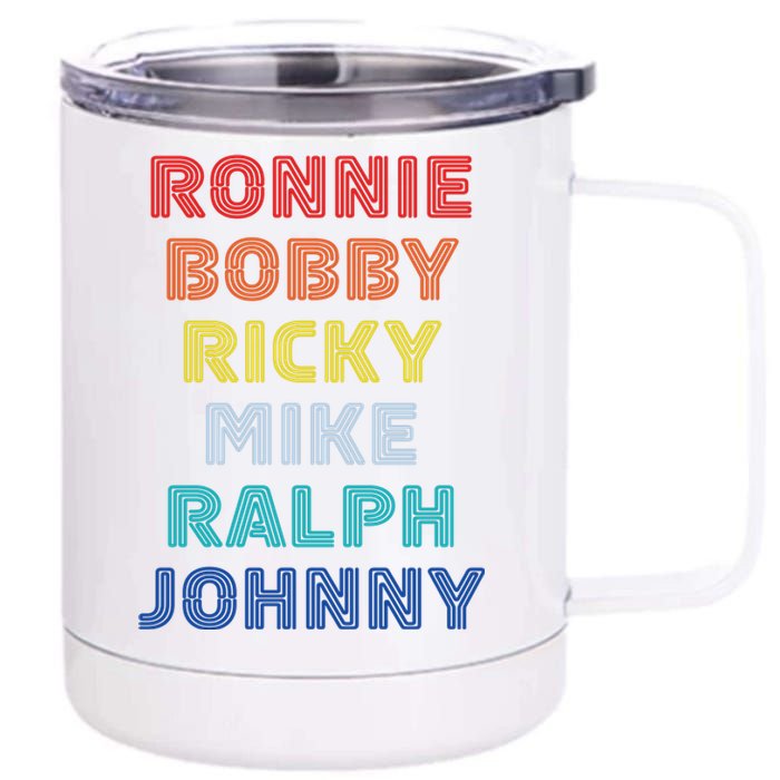 Retro Vintage Ronnie Bobby Ricky Mike Ralph And Johnny 12 oz Stainless Steel Tumbler Cup