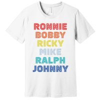 Retro Vintage Ronnie Bobby Ricky Mike Ralph And Johnny Premium T-Shirt