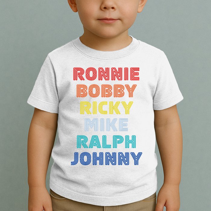Retro Vintage Ronnie Bobby Ricky Mike Ralph And Johnny Toddler T-Shirt