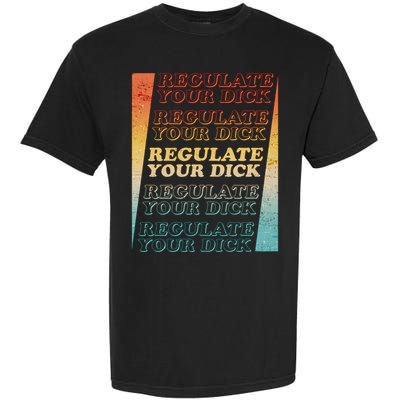 Retro Vintage Regulate Your Dick Pro Roe Garment-Dyed Heavyweight T-Shirt