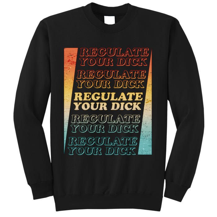Retro Vintage Regulate Your Dick Pro Roe Sweatshirt