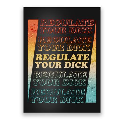 Retro Vintage Regulate Your Dick Pro Roe Poster