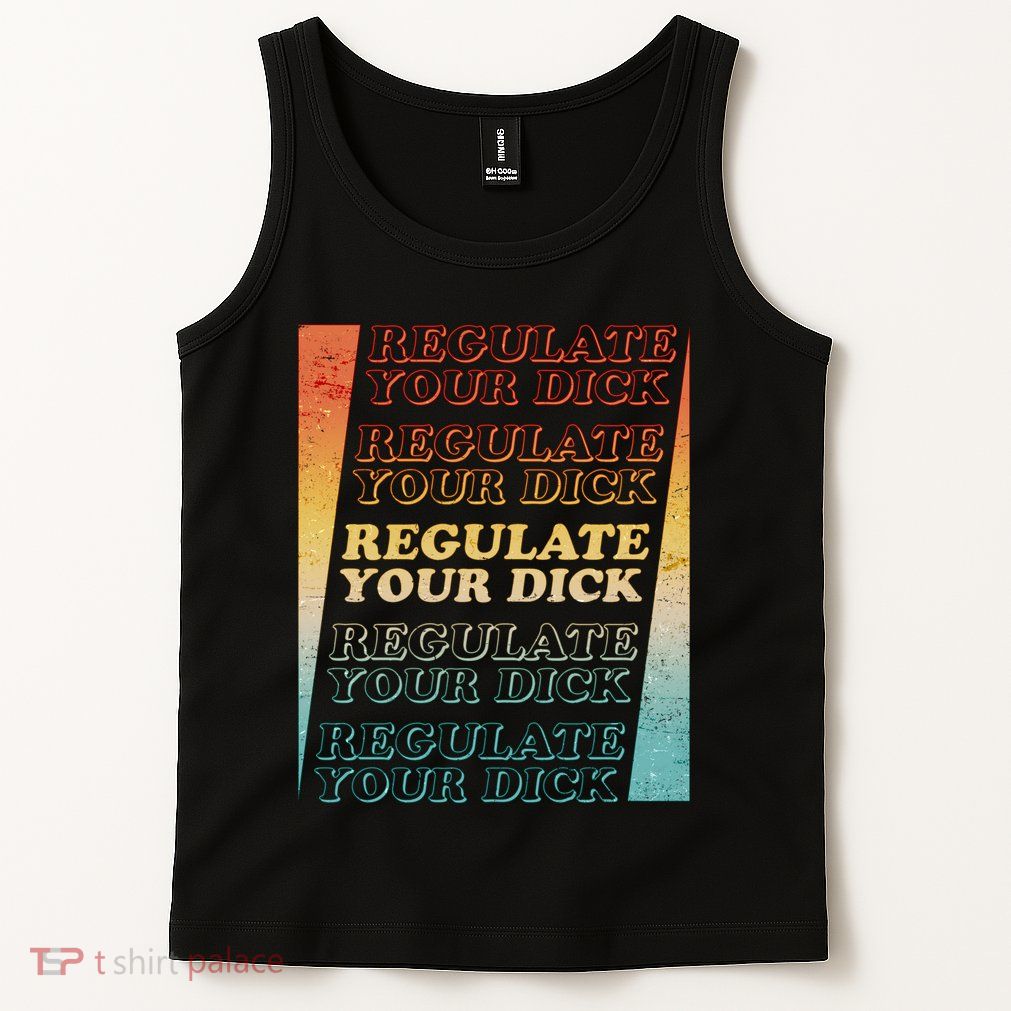Retro Vintage Regulate Your Dick Pro Roe Tank Top