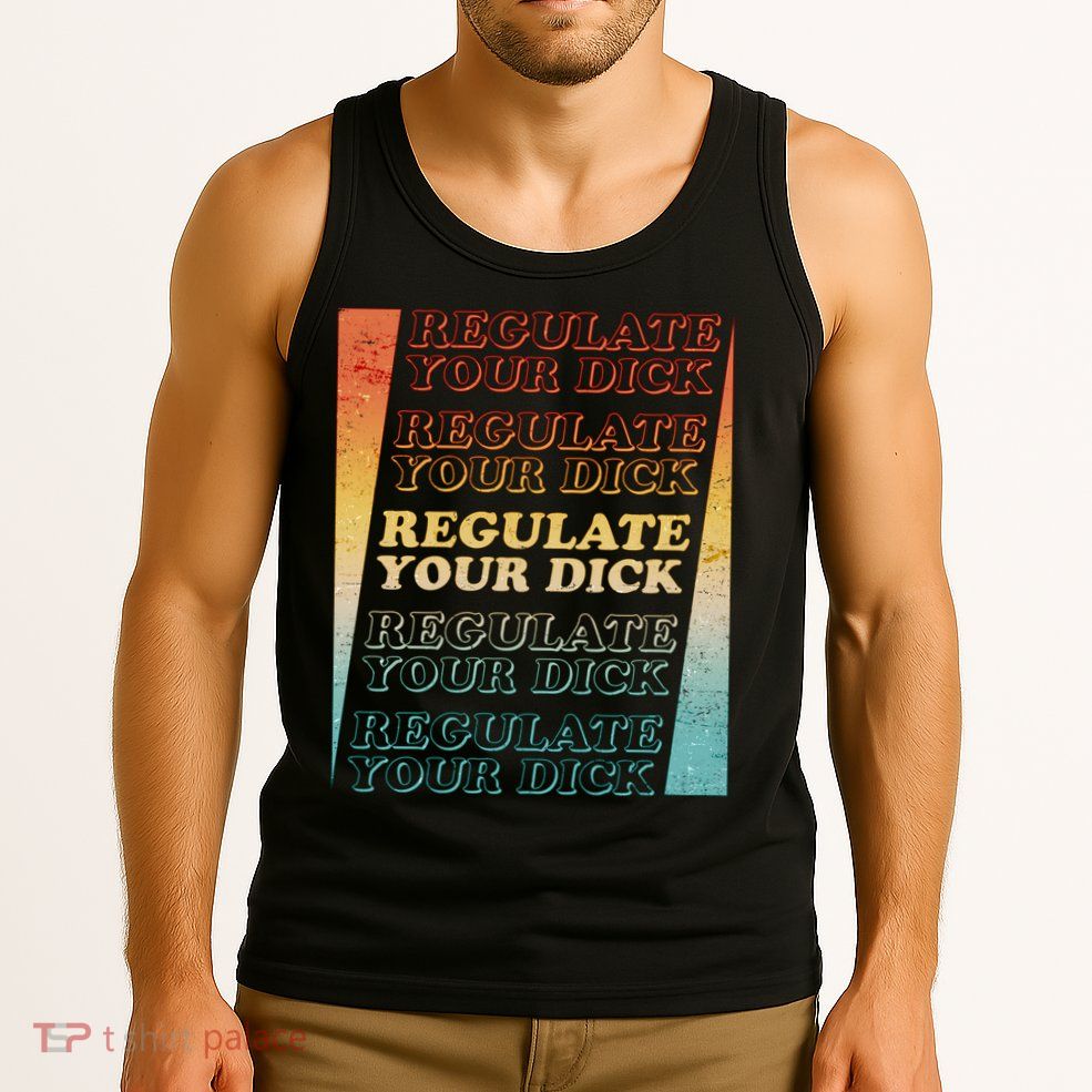 Retro Vintage Regulate Your Dick Pro Roe Tank Top