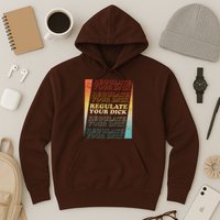 Retro Vintage Regulate Your Dick Pro Roe Hoodie