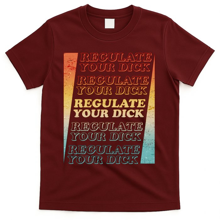 Retro Vintage Regulate Your Dick Pro Roe T-Shirt