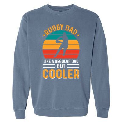 Retro Vintage Rugby Dad Like A Regular Dad But Cooler Fathers Day Garment-Dyed Sweatshirt