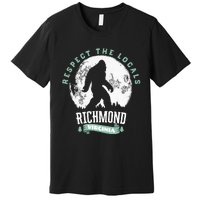 Richmond Virginia Respect The Locals Bigfoot Sasquatch Moon Premium T-Shirt