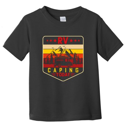 Retro Vintage RV Camping Today Gift Holiday Camping Lover Toddler T-Shirt