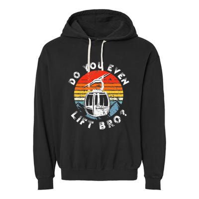 Retro Vintage Ski Do You Even Lift Bro Garment-Dyed Fleece Hoodie