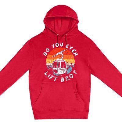 Retro Vintage Ski Do You Even Lift Bro Premium Pullover Hoodie