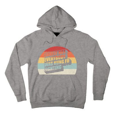 Retro Vintage Surely Not Everybody Was Kung Fu Fighting Tall Hoodie