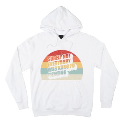 Retro Vintage Surely Not Everybody Was Kung Fu Fighting Hoodie