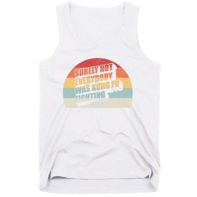 Retro Vintage Surely Not Everybody Was Kung Fu Fighting Tank Top