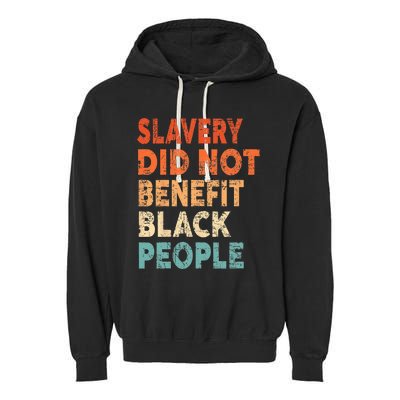 Retro Vintage Slavery Did Not Benefit Black People Garment-Dyed Fleece Hoodie