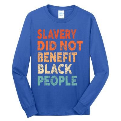 Retro Vintage Slavery Did Not Benefit Black People Tall Long Sleeve T-Shirt